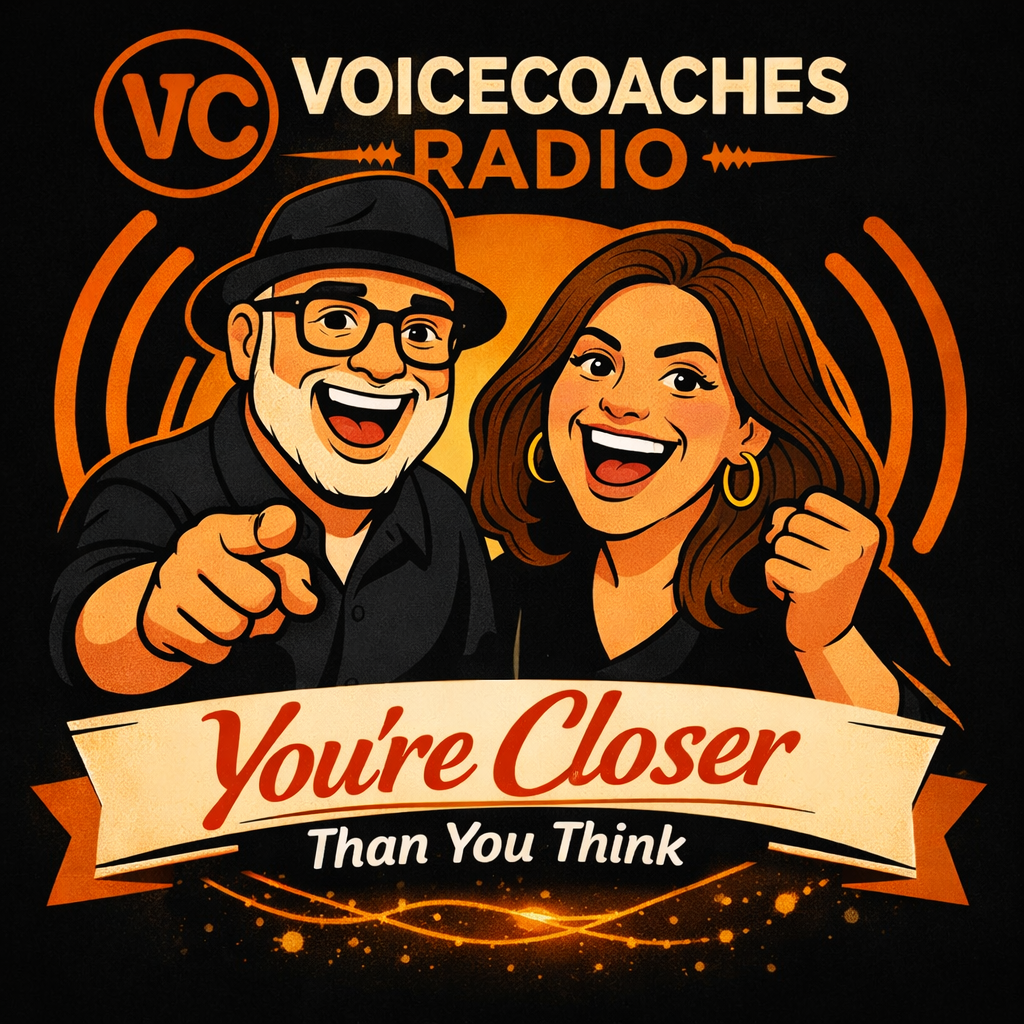 Voice Coaches Radio Episode 720 “You’re Closer Than You Think”
